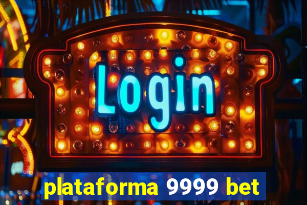 plataforma 9999 bet